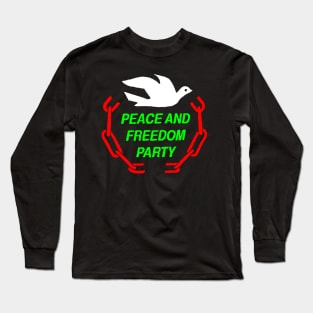 Peace and Freedom Party Long Sleeve T-Shirt